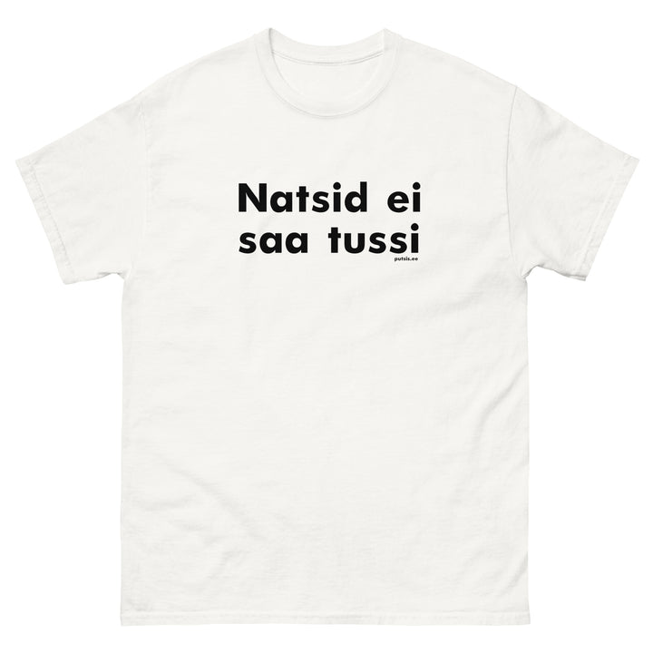 Natsid ei saa tussi VALGE